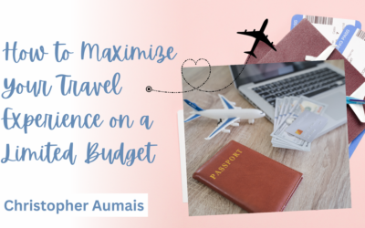 Blog 3 How to Maximize Your Travel Experience on a Limited Budget