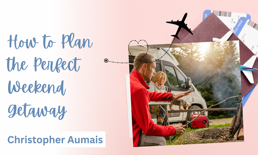 How to Plan the Perfect Weekend Getaway