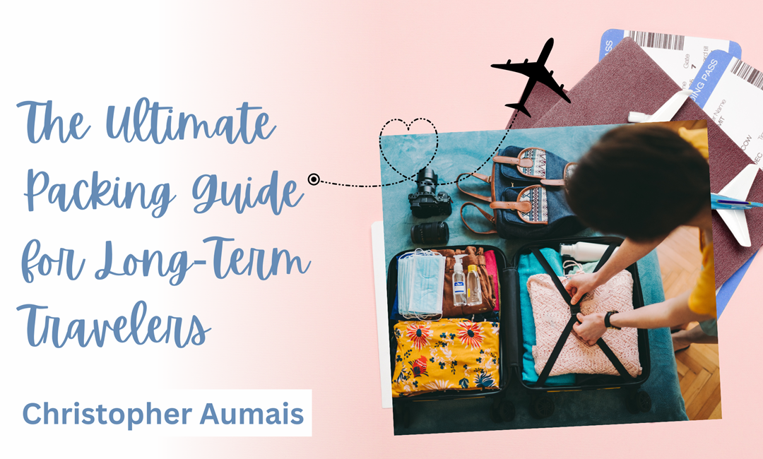 The Ultimate Packing Guide for Long-Term Travelers